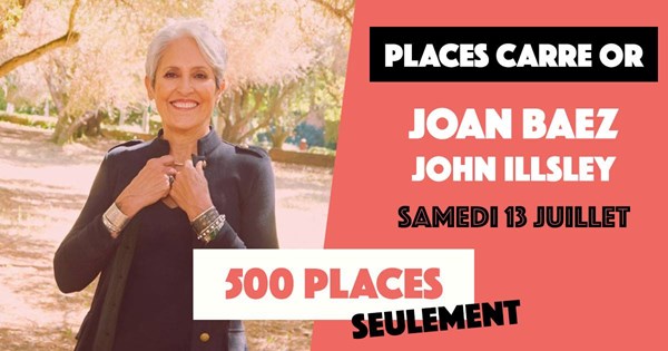 NEWS : Places &quot;Carré OR&quot; pour JOAN BAEZ